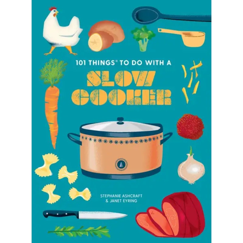 101 Things to Do With a Slow Cooker