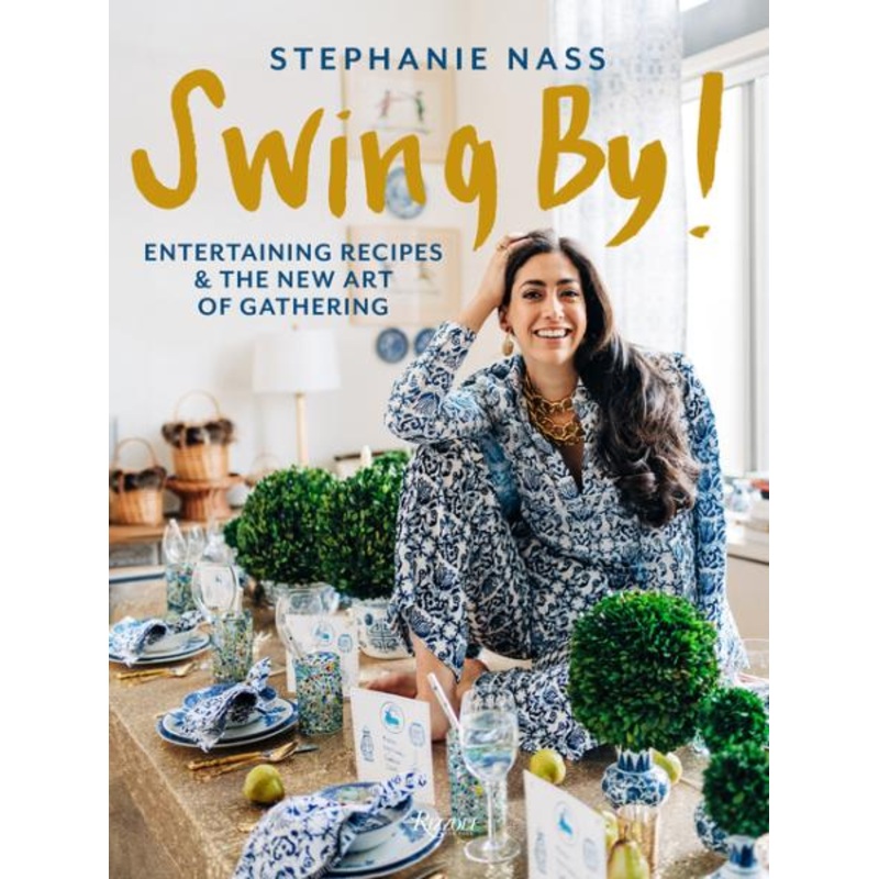 Swing By! Entertaining Recipes & The New Art of Gathering