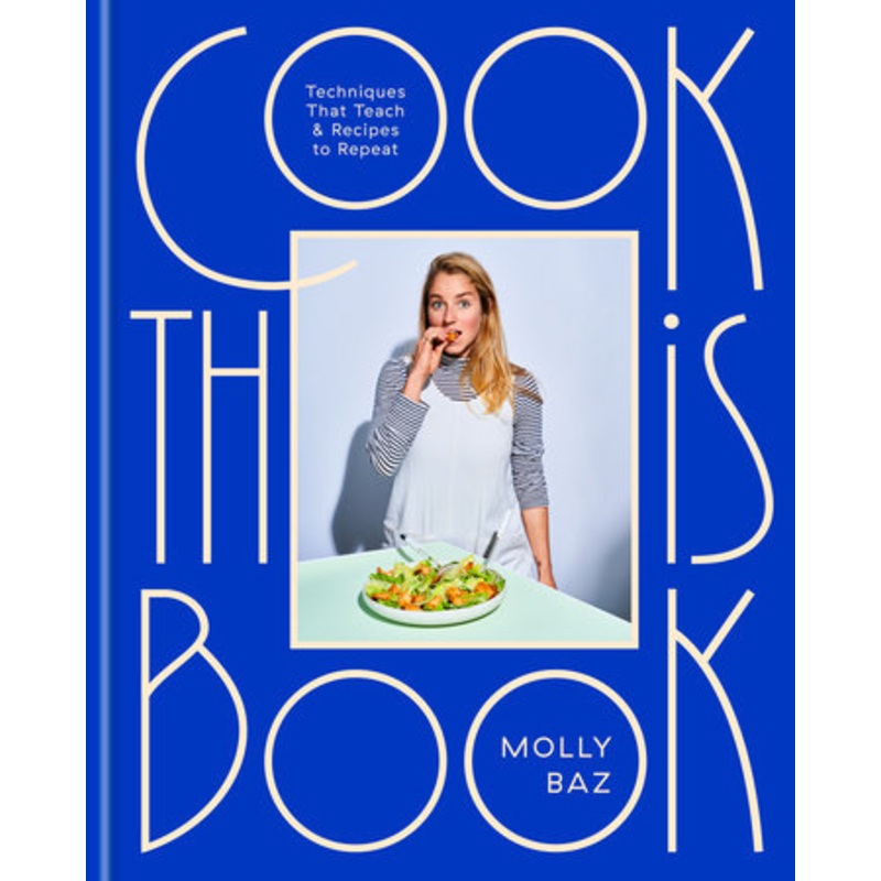 Cook This Book by Molly Baz