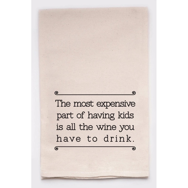 The Expensive Part of Kids Tea Towel