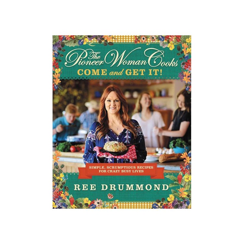 The Pioneer Woman Cooks: Come and Get It!