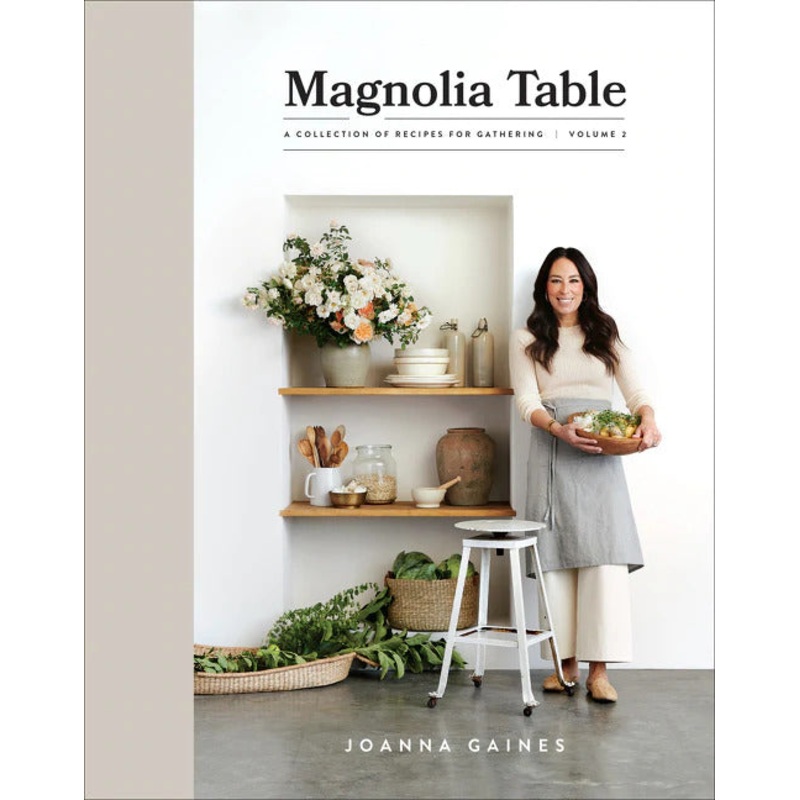 Magnolia Table Volume 2: A Collection of Recipes for Gathering