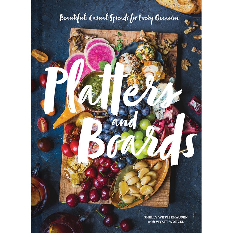 Platters and Boards: Appetizer Cookbook